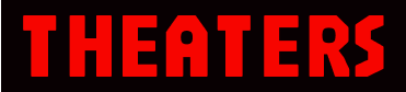 THEATERS